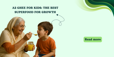 Why A2 Ghee is the Ultimate Superfood for Growing Kids